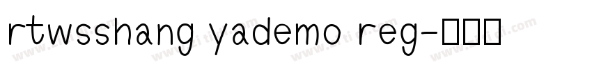 rtwsshang yademo reg字体转换